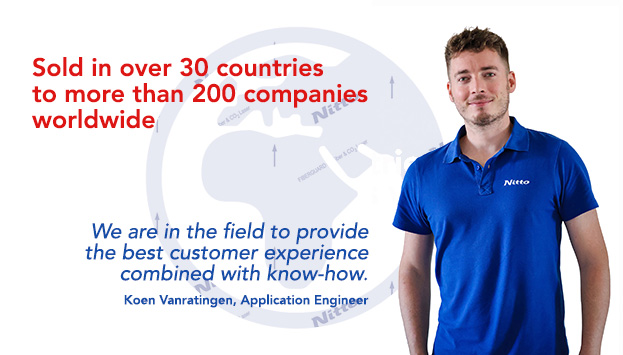 Sold in over 30 countries to more than 200 companies worldwide/We are in the field to provide the best customer experience combined with know-how./Koen Vanratingen, Application Engineer